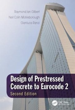 Design of Prestressed Concrete to Eurocode 2 - Gilbert, Raymond Ian; Mickleborough, Neil Colin; Ranzi, Gianluca