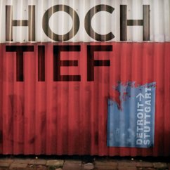 Detroit -> Stuttgart (+Download) - Hoch Tief