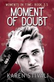 Moment Of Doubt (Moments In Time, #3.5) (eBook, ePUB)