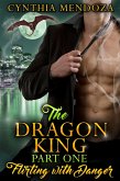 The Dragon King Part One: Flirting with Danger (Dragon Shifter Romance, Action Romance, Suspense Romance) (eBook, ePUB)