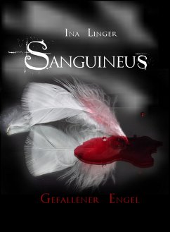 Gefallener Engel / Sanguineus Bd.1 (eBook, ePUB) - Linger, Ina