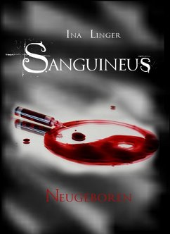 Neugeboren / Sanguineus Bd.2 (eBook, ePUB) - Linger, Ina