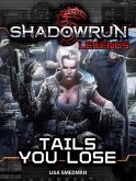Shadowrun Legends: Tails You Lose (eBook, ePUB)