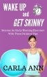 Wake Up And Get Skinny: Become An Early... - Bild 1