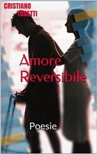Amore Reversibile (eBook, ePUB) - Cristiano, Tosetti