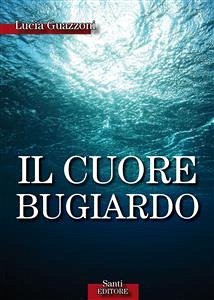 Il cuore bugiardo (eBook, ePUB) - Guazzoni, Lucia