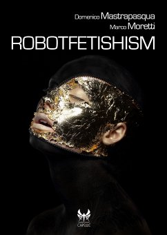 Robotfetishism (eBook, ePUB) - Moretti Domenico Mastrapasqua, Marco