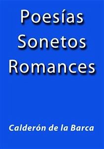 Poesías sonetos y romances (eBook, ePUB) - De La Barca, Calderón