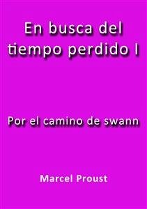 Por el camino de Swann Marcel Proust Author