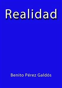 Realidad (eBook, ePUB) - Pérez Galdós, Benito