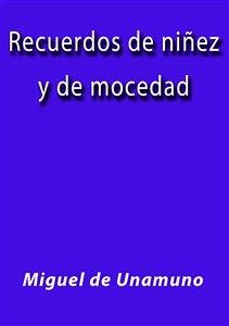 Recuerdos de niñez y de mocedad (eBook, ePUB) - de Unamuno, Miguel