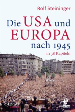 Die USA und Europa nach 1945 in 38 Kapiteln - Steininger, Rolf