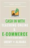 2 Ways To Make Money: Cash In With Teaching Online & E-commerce (Udemy + Alibaba) (eBook, ePUB)