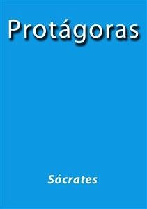 Protágoras (eBook, ePUB) - Platón; Platón; Sócrates
