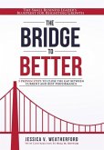 The Bridge to Better