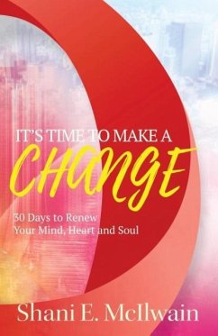 It's Time To Make a Change - McIlwain, Shani E It's Time To Make a Change - McIlwain, Shani E