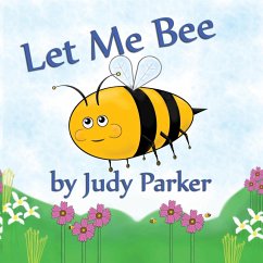 Let Me Bee - Parker, Judy F