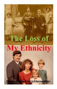 The Loss of My Ethnicity - Lichtenwalner, James F