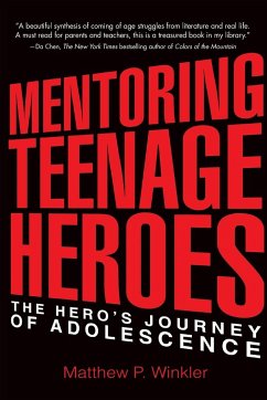 Mentoring Teenage Heroes - Winkler, Matthew P.