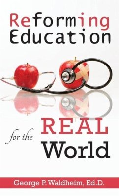 Reforming Education for the Real World - Waldheim, George P