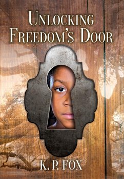 Unlocking Freedom's Door - Fox, K. P.