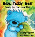 Blue Teddy Bear Goes to the Hospital