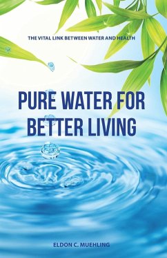 Pure Water for Better Living - Muehling, Eldon C