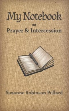My Notebook on Prayer and Intercession - Robinson Pollard, Suzanne