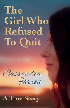 The Girl Who Refused to Quit - Farren, Cassandra