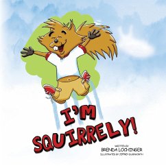 I'm Squirrely! - Lochinger, Brenda