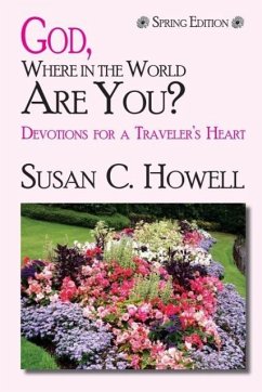 God, Where in the World Are You? - Spring Edition - Howell, Susan C.