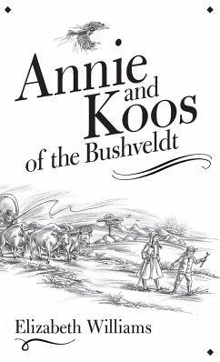 Annie and Koos of the Bushveldt - Williams, Elizabeth