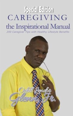 Caregiving -The Inspirational Manual - Glenn, Jr Odell Lendor