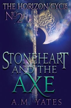 Stoneheart and the Axe - Yates, A. M.