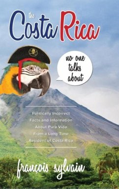 The Costa Rica No One Talks About - Sylvain, François