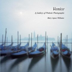 Venice A Gallery of Pinhole Photographs - Williams, Mary Agnes