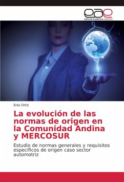 La evolución de las normas de origen en la Comunidad Andina y MERCOSUR - Ortiz, Enio