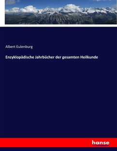Enzyklopädische Jahrbücher der gesamten Heilkunde - Eulenburg, Albert