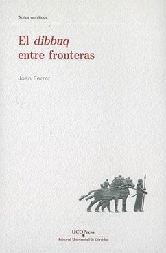 El Dibbuq entre fronteras - Ferrer i Costa, Joan