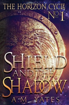 Shield and the Shadow - Yates, A. M.