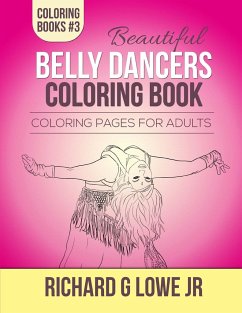 Beautiful Belly Dancers Coloring Book - Lowe Jr, Richard G