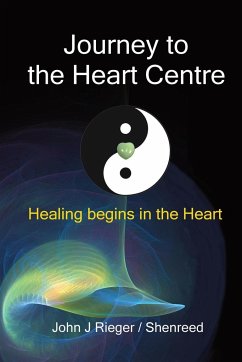 Journey to the Heart Centre - Rieger, John J