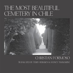 The Most Beautiful Cemetery in Chile - Formoso, Christian; Hermsen, Terry A; Tammarine, Sydney