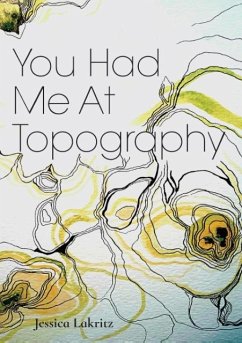 You Had Me At Topography - Lakritz, Jessica