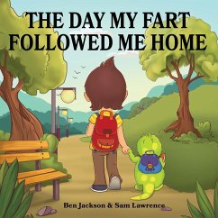 The Day My Fart Followed Me Home - Jackson, Ben; Lawrence, Sam
