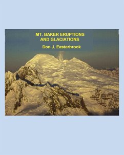 Mount Baker Eruptions and Glaciations - Easterbrook, Don J