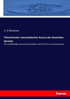 Theoretischer und praktischer Kursus der deutschen Sprache - Meüwsen, A. G