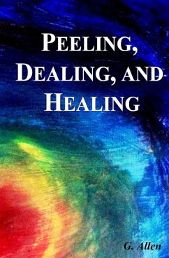 Peeling, Dealing, and Healing - Allen, Gloria G