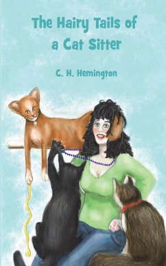 The Hairy Tails of a Cat Sitter - Hemington, C. H.