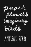 Paper Flowers, Imaginary Birds